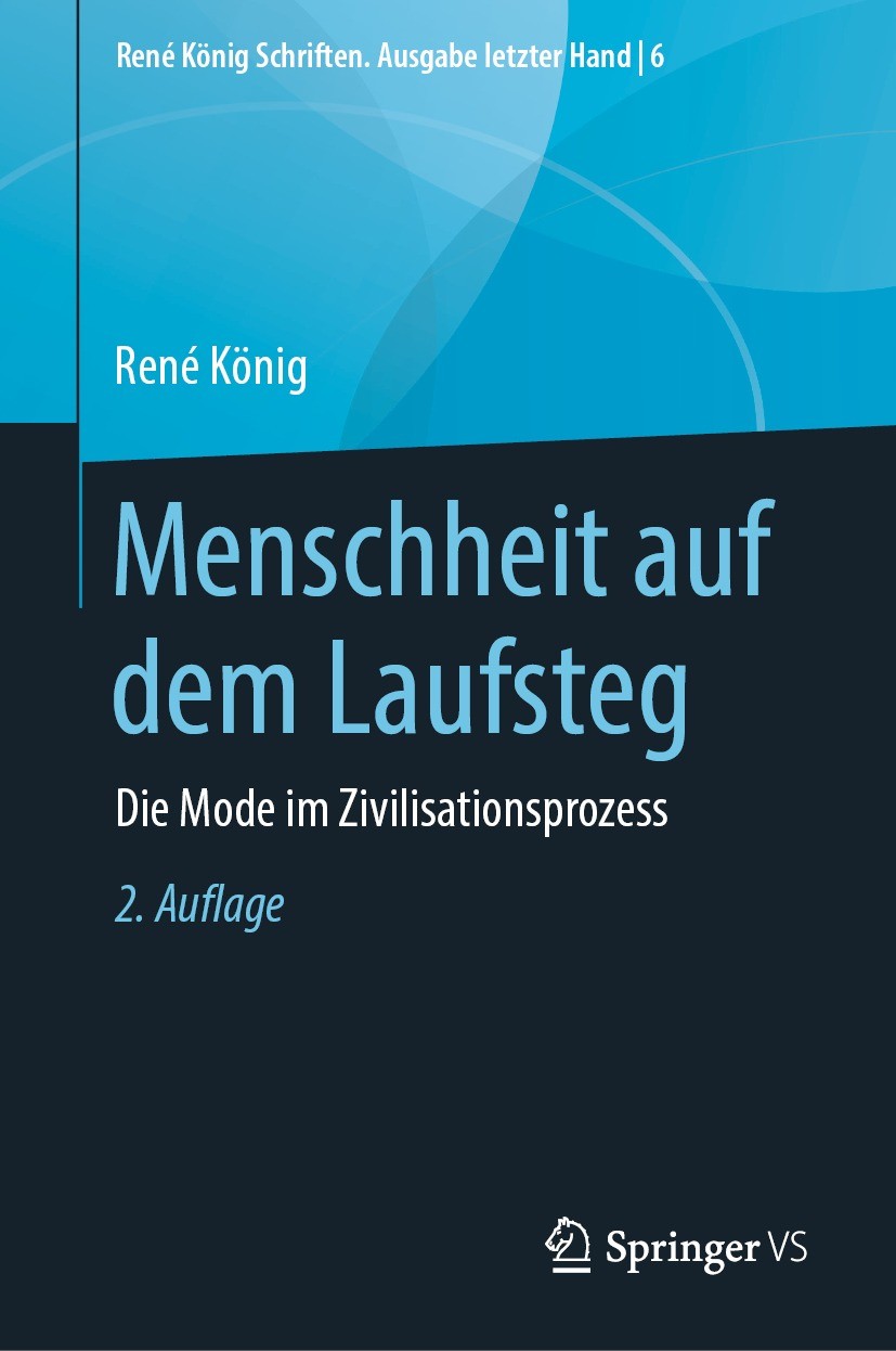 Titlebook: Menschheit auf dem Laufsteg; Die Mode im Zivilisa René König,Hans Peter Thurn Book 2022Latest edition Springer Fachmedien Wiesbaden GmbH, e Titlebook: Menschheit auf dem Laufsteg; Die Mode im Zivilisa René König,Hans Peter Thurn Book 2022Latest edition Springer Fachmedien Wiesbaden GmbH, e