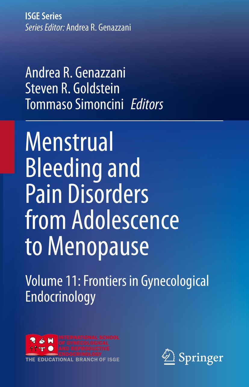 Titlebook: Menstrual Bleeding and Pain Disorders from Adolescence to Menopause; Volume 11: Frontiers Andrea R. Genazzani,Steven R. Goldstein,Tommaso S Titlebook: Menstrual Bleeding and Pain Disorders from Adolescence to Menopause; Volume 11: Frontiers Andrea R. Genazzani,Steven R. Goldstein,Tommaso S