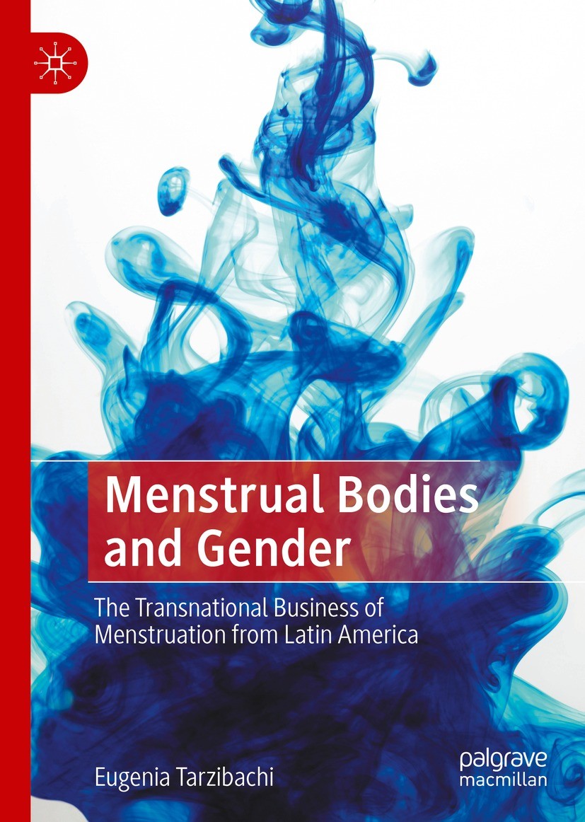 Titlebook: Menstrual Bodies and Gender; The Transnational Bu Eugenia Tarzibachi Book 2022 The Editor(s) (if applicable) and The Author(s), under exclu Titlebook: Menstrual Bodies and Gender; The Transnational Bu Eugenia Tarzibachi Book 2022 The Editor(s) (if applicable) and The Author(s), under exclu