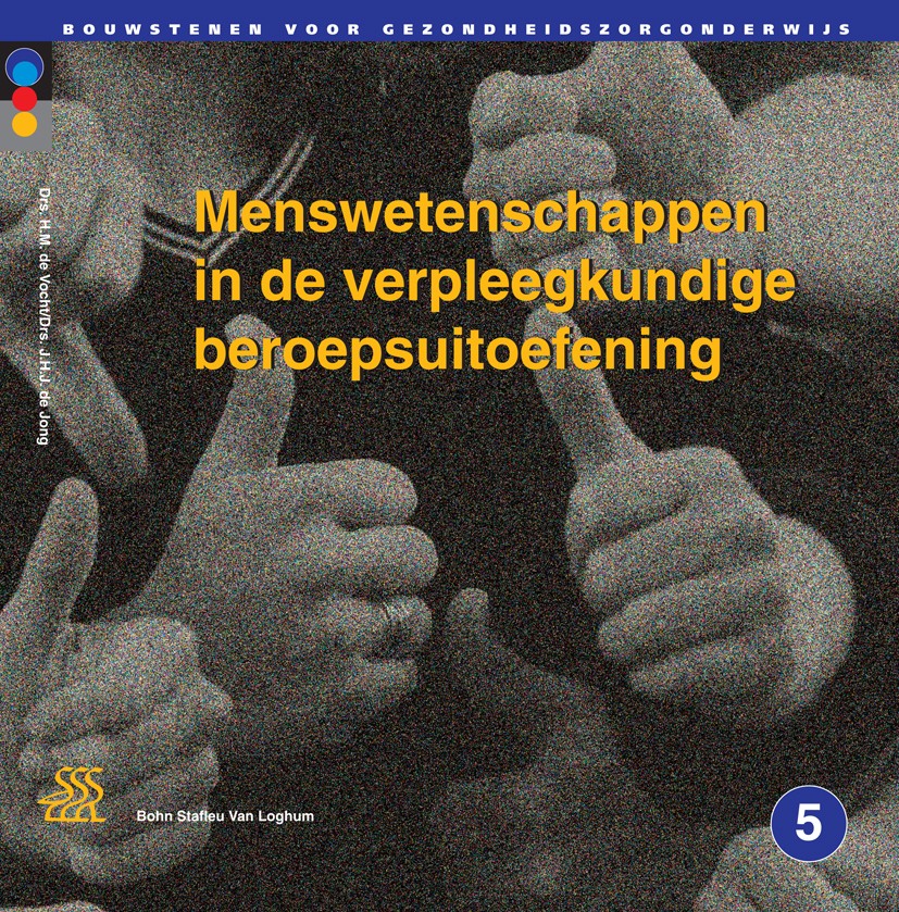 Titlebook: Menswetenschappen in de verpleegkundige beroepsuitoefening; Niveau 5 H.M. Vocht,J.H.J. Jong Textbook 1999Latest edition Bohn Stafleu van Lo Titlebook: Menswetenschappen in de verpleegkundige beroepsuitoefening; Niveau 5 H.M. Vocht,J.H.J. Jong Textbook 1999Latest edition Bohn Stafleu van Lo