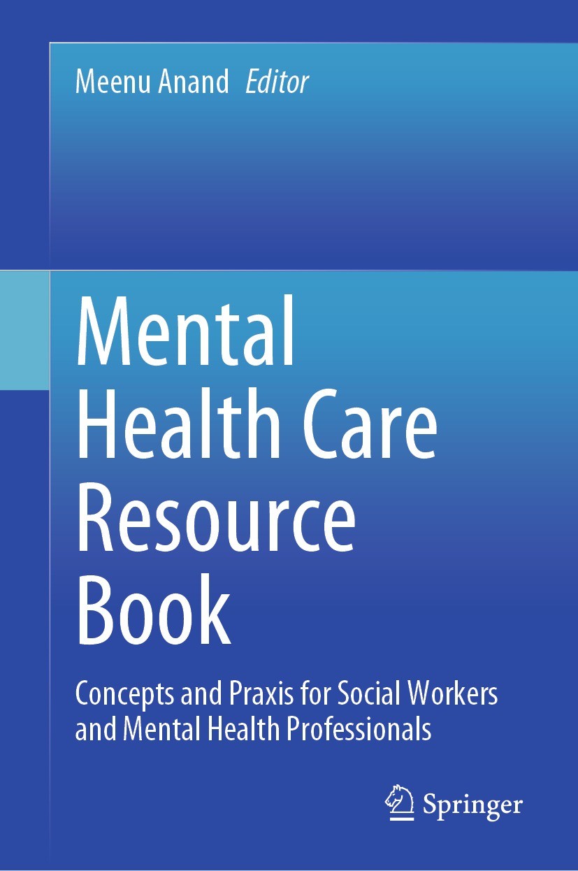 Titlebook: Mental Health Care Resource Book; Concepts and Praxis Meenu Anand Book 2024 The Editor(s) (if applicable) and The Author(s), under exclusi Titlebook: Mental Health Care Resource Book; Concepts and Praxis Meenu Anand Book 2024 The Editor(s) (if applicable) and The Author(s), under exclusi