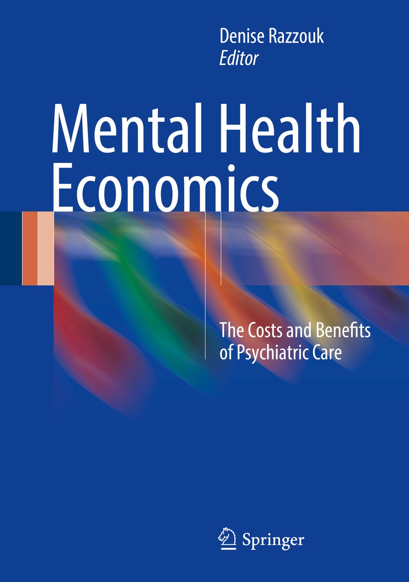 Titlebook: Mental Health Economics; The Costs and Benefi Denise Razzouk Book 2017 The Editor(s) (if applicable) and The Author(s), under exclusive lic Titlebook: Mental Health Economics; The Costs and Benefi Denise Razzouk Book 2017 The Editor(s) (if applicable) and The Author(s), under exclusive lic