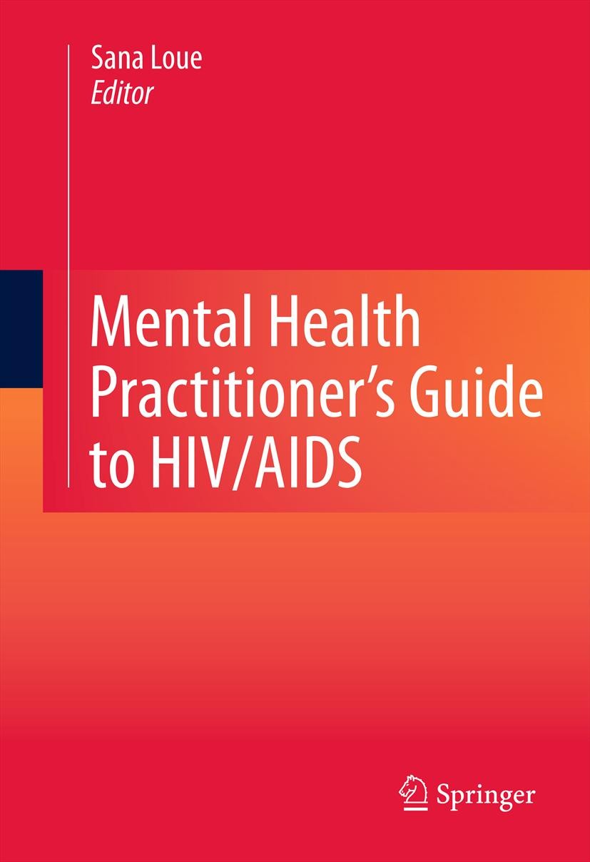 Titlebook: Mental Health Practitioner‘s Guide to HIV/AIDS; Sana Loue Book 2013 Springer Science+Business Media New York 2013 AIDS Conspiracy Theories Titlebook: Mental Health Practitioner‘s Guide to HIV/AIDS; Sana Loue Book 2013 Springer Science+Business Media New York 2013 AIDS Conspiracy Theories