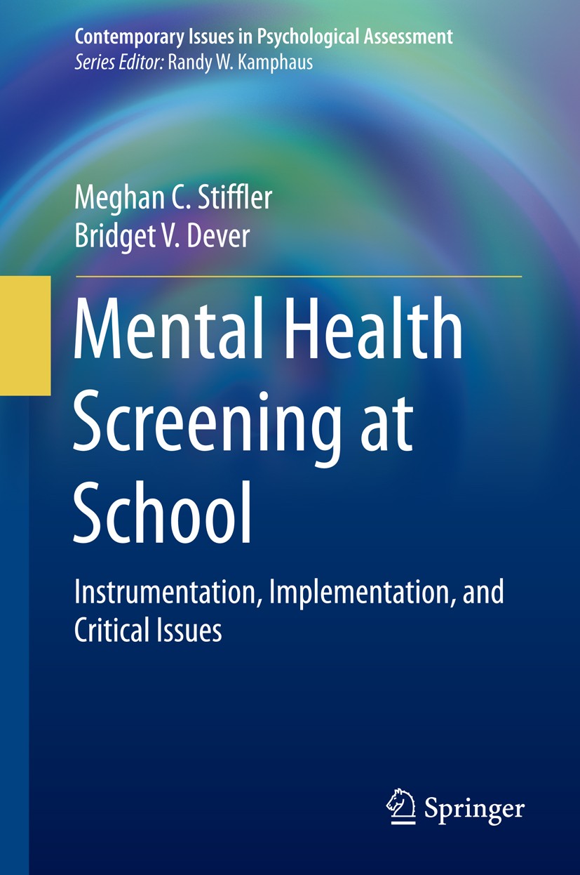 Titlebook: Mental Health Screening at School; Instrumentation, Imp Meghan C. Stiffler,Bridget V. Dever Book 2015 Springer International Publishing Swi Titlebook: Mental Health Screening at School; Instrumentation, Imp Meghan C. Stiffler,Bridget V. Dever Book 2015 Springer International Publishing Swi