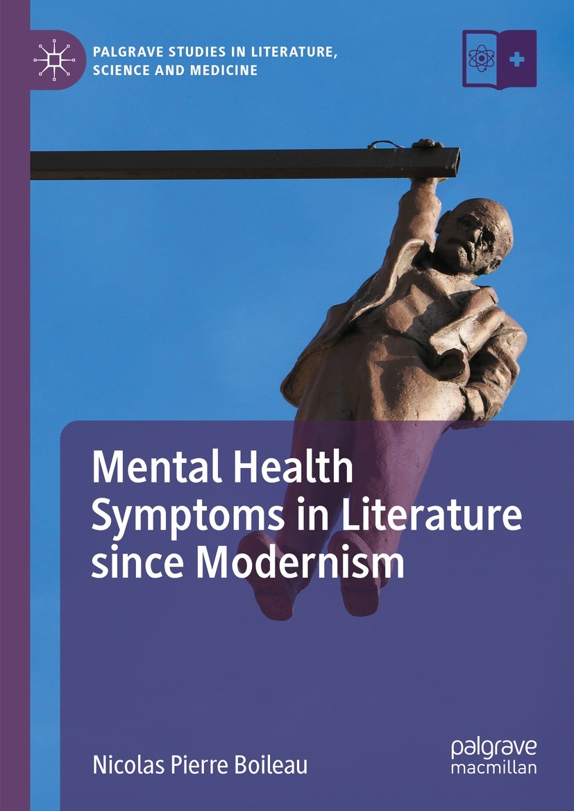 Titlebook: Mental Health Symptoms in Literature since Modernism; Nicolas Pierre Boileau Book 2023 The Editor(s) (if applicable) and The Author(s), un Titlebook: Mental Health Symptoms in Literature since Modernism; Nicolas Pierre Boileau Book 2023 The Editor(s) (if applicable) and The Author(s), un