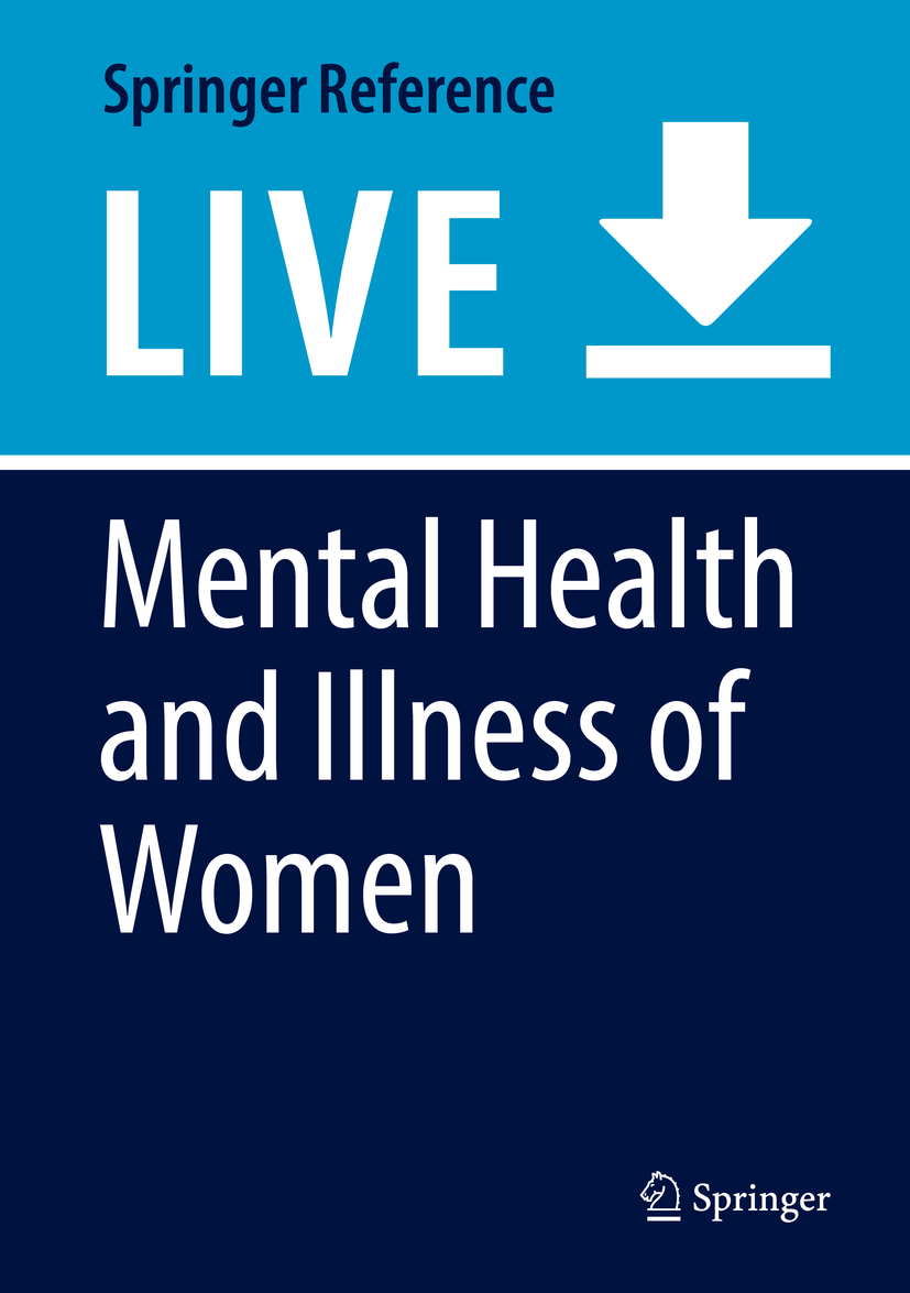 Titlebook: Mental Health and Illness of Women; Prabha Chandra,Helen Herrman,Anita Riecher-Rössler Living reference work 20200th edition Gender.Menta Titlebook: Mental Health and Illness of Women; Prabha Chandra,Helen Herrman,Anita Riecher-Rössler Living reference work 20200th edition Gender.Menta