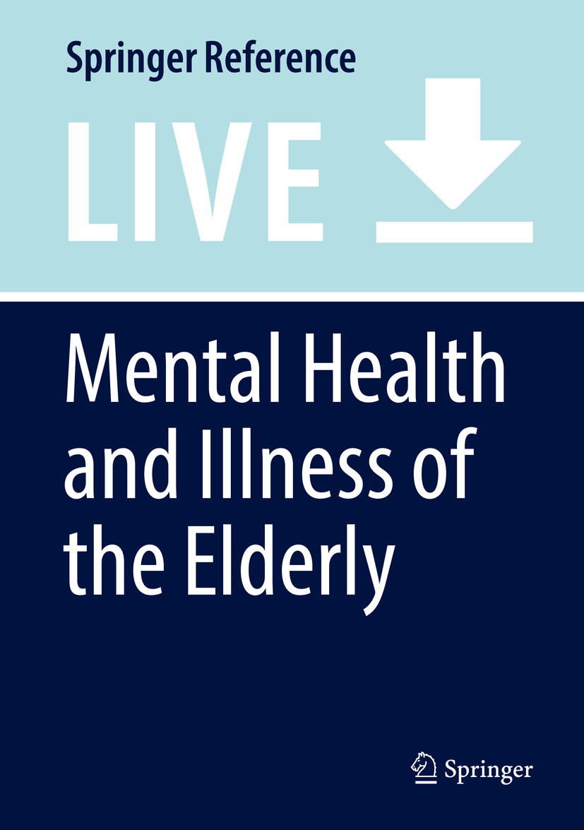 Titlebook: Mental Health and Illness of the Elderly; Helen Chiu,Kenneth Shulman Living reference work 20200th edition Caregivers program.Challenges Titlebook: Mental Health and Illness of the Elderly; Helen Chiu,Kenneth Shulman Living reference work 20200th edition Caregivers program.Challenges