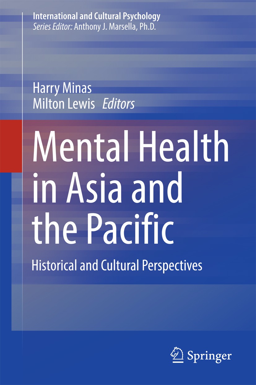 Titlebook: Mental Health in Asia and the Pacific; Historical and Cultu Harry Minas,Milton Lewis Book 2017 Springer Science+Business Media New York 201 Titlebook: Mental Health in Asia and the Pacific; Historical and Cultu Harry Minas,Milton Lewis Book 2017 Springer Science+Business Media New York 201