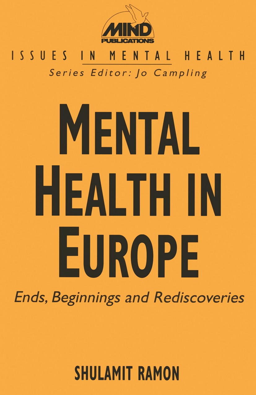 Titlebook: Mental Health in Europe; Ends, Beginnings and Shulamit Ramon Textbook 1996Latest edition Shulamit Ramon 1996 employment.gender.health.innov Titlebook: Mental Health in Europe; Ends, Beginnings and Shulamit Ramon Textbook 1996Latest edition Shulamit Ramon 1996 employment.gender.health.innov