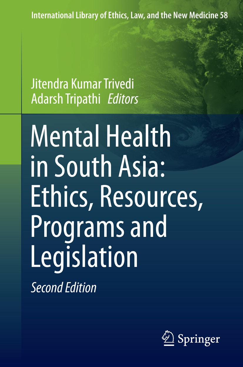 Titlebook: Mental Health in South Asia: Ethics, Resources, Programs and Legislation; Jitendra Kumar Trivedi,Adarsh Tripathi Book 2015Latest edition S Titlebook: Mental Health in South Asia: Ethics, Resources, Programs and Legislation; Jitendra Kumar Trivedi,Adarsh Tripathi Book 2015Latest edition S