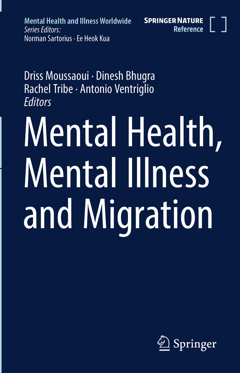 Titlebook: Mental Health, Mental Illness and Migration; Driss Moussaoui,Dinesh Bhugra,Antonio Ventriglio Reference work 2021 Springer Science+Busines Titlebook: Mental Health, Mental Illness and Migration; Driss Moussaoui,Dinesh Bhugra,Antonio Ventriglio Reference work 2021 Springer Science+Busines
