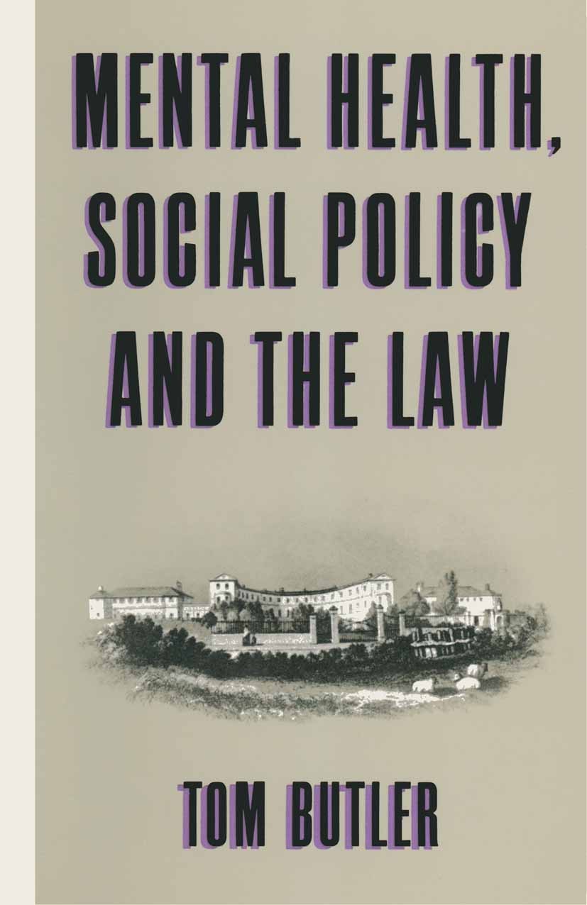 Titlebook: Mental Health, Social Policy and the Law; Tom Butler Book 1985 Tom Butler 1985 health.Mental Health.social policy Titlebook: Mental Health, Social Policy and the Law; Tom Butler Book 1985 Tom Butler 1985 health.Mental Health.social policy