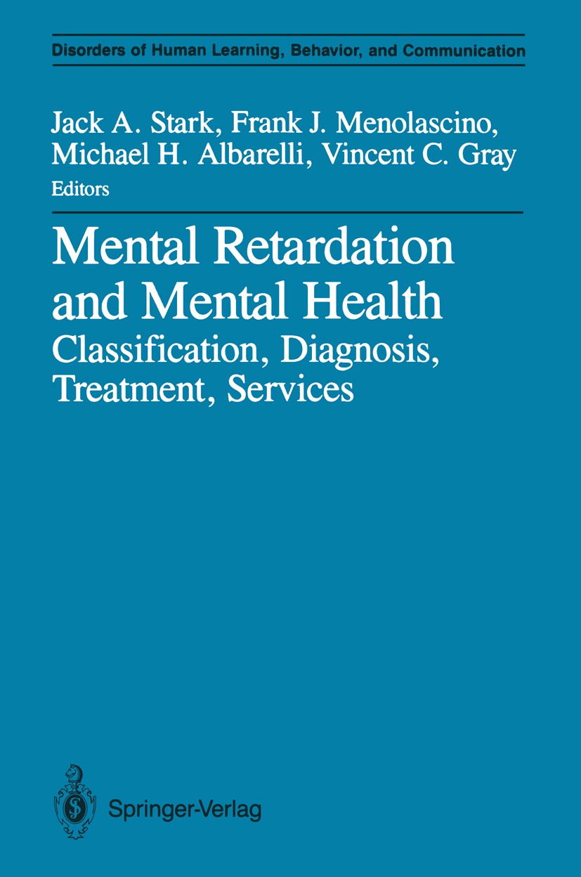 Titlebook: Mental Retardation and Mental Health; Classification, Diag Jack A. Stark (Associate Professor of Medical Psyc Book 1988 Springer-Verlag New Titlebook: Mental Retardation and Mental Health; Classification, Diag Jack A. Stark (Associate Professor of Medical Psyc Book 1988 Springer-Verlag New
