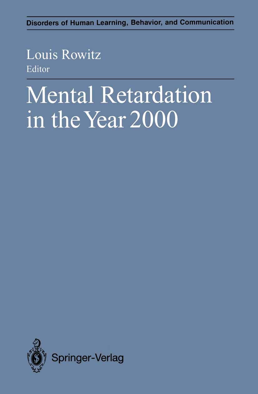 Titlebook: Mental Retardation in the Year 2000; Louis Rowitz Book 1992 Springer-Verlag New York, Inc. 1992 ETA.Geistig Behinderter.geistige Behinderu Titlebook: Mental Retardation in the Year 2000; Louis Rowitz Book 1992 Springer-Verlag New York, Inc. 1992 ETA.Geistig Behinderter.geistige Behinderu