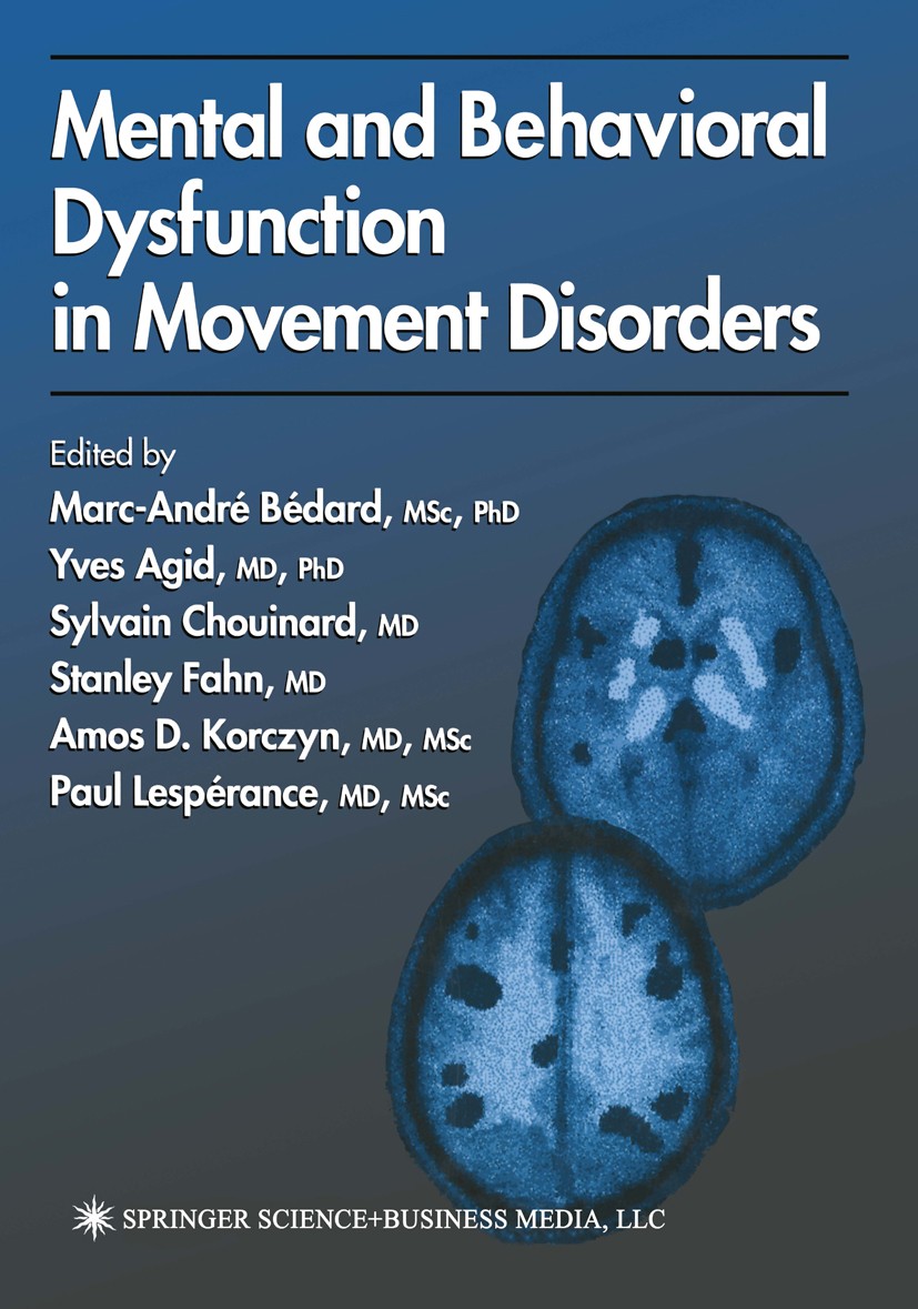 Titlebook: Mental and Behavioral Dysfunction in Movement Disorders; Marc-André Bédard,Yves Agid,Paul Lespérance Book 2003 Springer Science+Business M Titlebook: Mental and Behavioral Dysfunction in Movement Disorders; Marc-André Bédard,Yves Agid,Paul Lespérance Book 2003 Springer Science+Business M