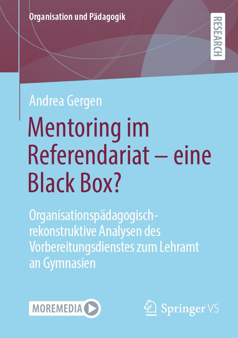 Titlebook: Mentoring im Referendariat - eine Black Box?; Organisationspädagog Andrea Gergen Book 2023 Der/die Herausgeber bzw. der/die Autor(en), exkl Titlebook: Mentoring im Referendariat - eine Black Box?; Organisationspädagog Andrea Gergen Book 2023 Der/die Herausgeber bzw. der/die Autor(en), exkl