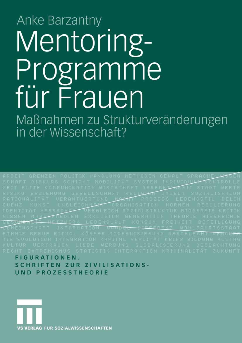 Titlebook: Mentoring-Programme für Frauen; Maßnahmen zu Struktu Anke Barzantny Book 2008 VS Verlag für Sozialwissenschaften | Springer Fachmedien Wies Titlebook: Mentoring-Programme für Frauen; Maßnahmen zu Struktu Anke Barzantny Book 2008 VS Verlag für Sozialwissenschaften | Springer Fachmedien Wies