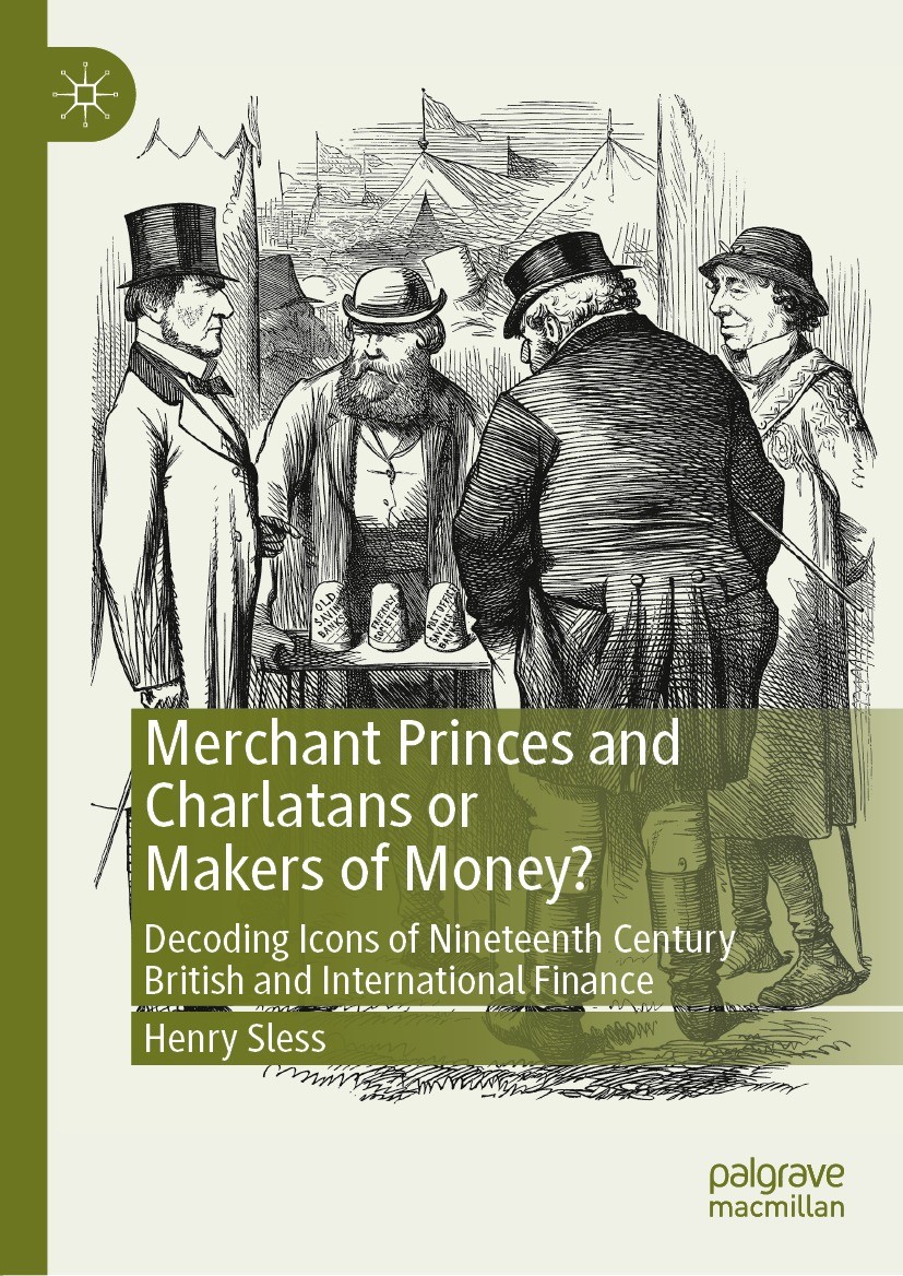 Titlebook: Merchant Princes and Charlatans or Makers of Money?; Decoding Icons of Ni Henry Sless Book 2022 The Editor(s) (if applicable) and The Autho Titlebook: Merchant Princes and Charlatans or Makers of Money?; Decoding Icons of Ni Henry Sless Book 2022 The Editor(s) (if applicable) and The Autho