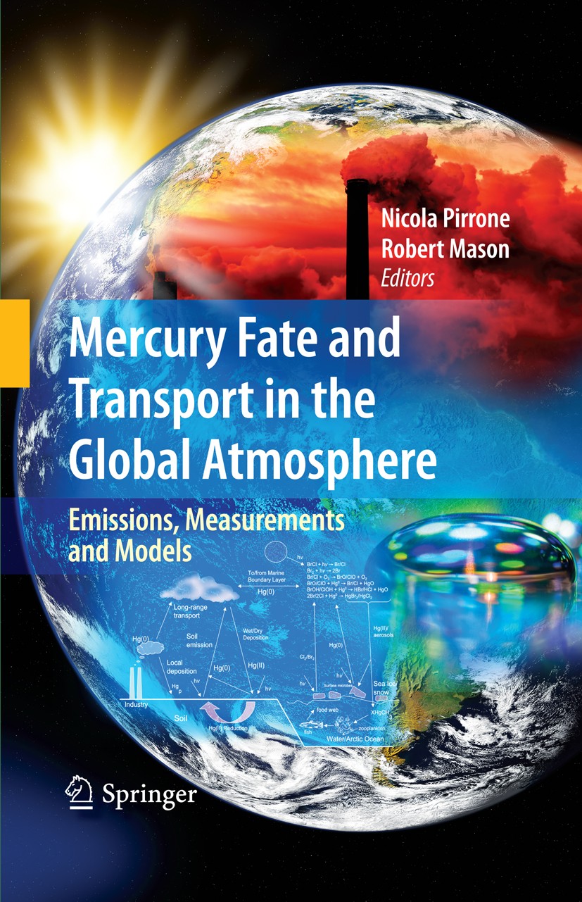 Titlebook: Mercury Fate and Transport in the Global Atmosphere; Emissions, Measureme Robert Mason,Nicola Pirrone Book 2009 Springer-Verlag US 2009 Chi Titlebook: Mercury Fate and Transport in the Global Atmosphere; Emissions, Measureme Robert Mason,Nicola Pirrone Book 2009 Springer-Verlag US 2009 Chi