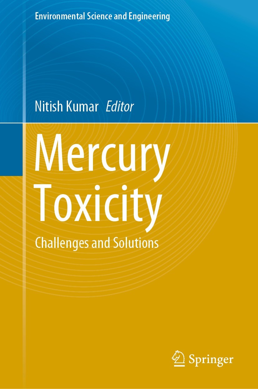 Titlebook: Mercury Toxicity; Challenges and Solut Nitish Kumar Book 2023 The Editor(s) (if applicable) and The Author(s), under exclusive license to S Titlebook: Mercury Toxicity; Challenges and Solut Nitish Kumar Book 2023 The Editor(s) (if applicable) and The Author(s), under exclusive license to S