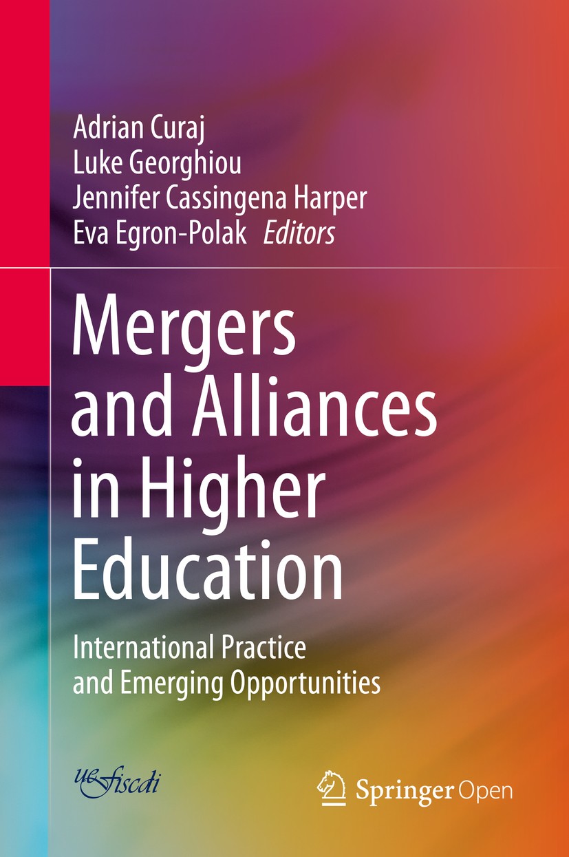 Titlebook: Mergers and Alliances in Higher Education; International Practi Adrian Curaj,Luke Georghiou,Eva Egron-Polak Book‘‘‘‘‘‘‘‘ 2015 The Editor(s) Titlebook: Mergers and Alliances in Higher Education; International Practi Adrian Curaj,Luke Georghiou,Eva Egron-Polak Book‘‘‘‘‘‘‘‘ 2015 The Editor(s)