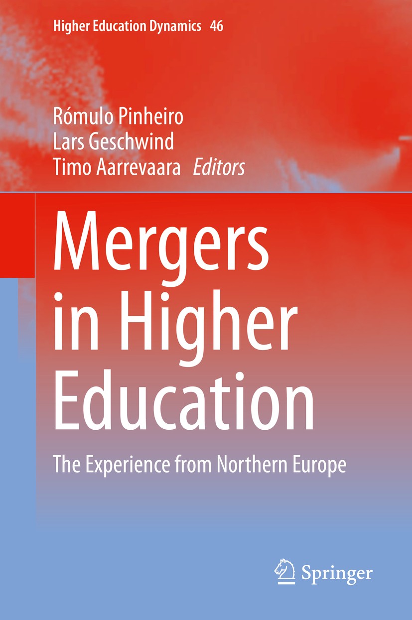 Titlebook: Mergers in Higher Education; The Experience from Rómulo Pinheiro,Lars Geschwind,Timo Aarrevaara Book 2016 Springer International Publishin Titlebook: Mergers in Higher Education; The Experience from Rómulo Pinheiro,Lars Geschwind,Timo Aarrevaara Book 2016 Springer International Publishin
