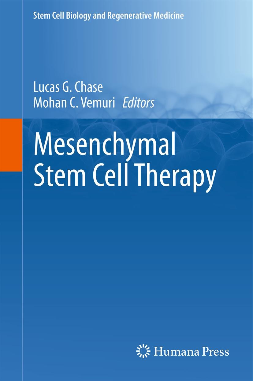 Titlebook: Mesenchymal Stem Cell Therapy; Lucas G. Chase,Mohan C. Vemuri Book 2013 Springer Science+Business Media New York 2013 Chase.MSC.Mesenchyma Titlebook: Mesenchymal Stem Cell Therapy; Lucas G. Chase,Mohan C. Vemuri Book 2013 Springer Science+Business Media New York 2013 Chase.MSC.Mesenchyma