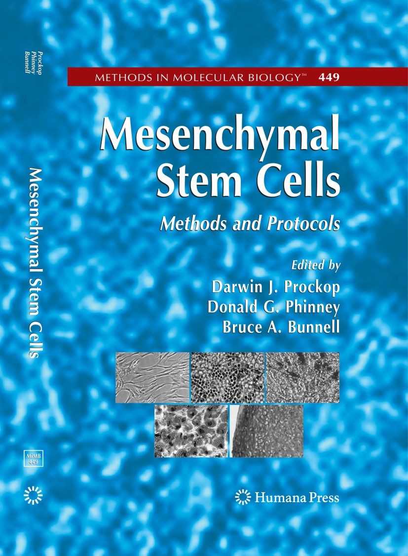 Titlebook: Mesenchymal Stem Cells; Methods and Protocol Darwin J. Prockop,Bruce A. Bunnell,Donald G. Phinn Book 2008 Humana Press 2008 MSCs.Marrow str Titlebook: Mesenchymal Stem Cells; Methods and Protocol Darwin J. Prockop,Bruce A. Bunnell,Donald G. Phinn Book 2008 Humana Press 2008 MSCs.Marrow str