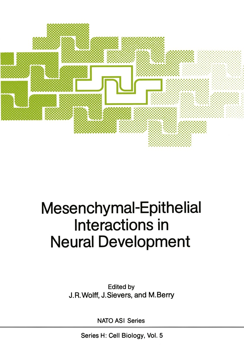 Titlebook: Mesenchymal-Epithelial Interactions in Neural Development; Joachim R. Wolff,Jobst Sievers,Martin Berry Conference proceedings 1987 Springe Titlebook: Mesenchymal-Epithelial Interactions in Neural Development; Joachim R. Wolff,Jobst Sievers,Martin Berry Conference proceedings 1987 Springe