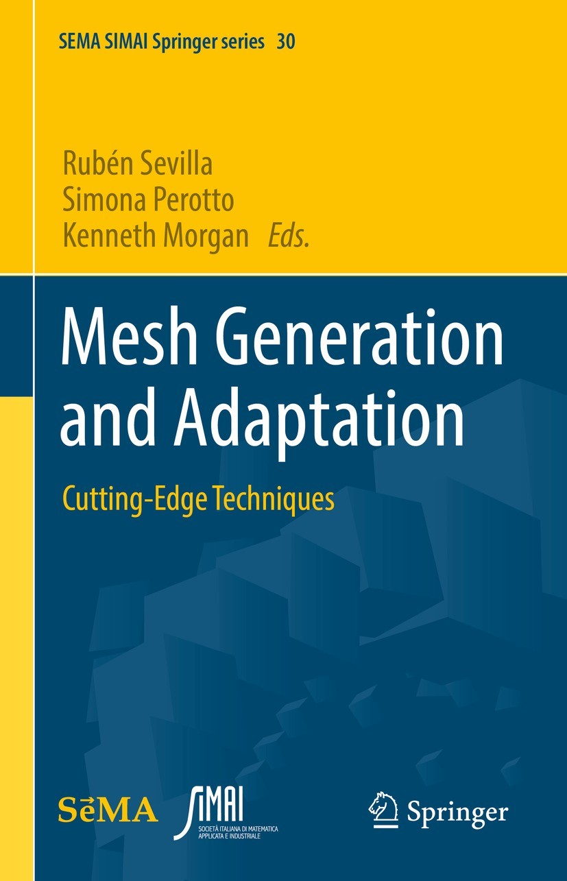 Titlebook: Mesh Generation and Adaptation; Cutting-Edge Techniq Rubén Sevilla,Simona Perotto,Kenneth Morgan Book 2022 The Editor(s) (if applicable) an Titlebook: Mesh Generation and Adaptation; Cutting-Edge Techniq Rubén Sevilla,Simona Perotto,Kenneth Morgan Book 2022 The Editor(s) (if applicable) an