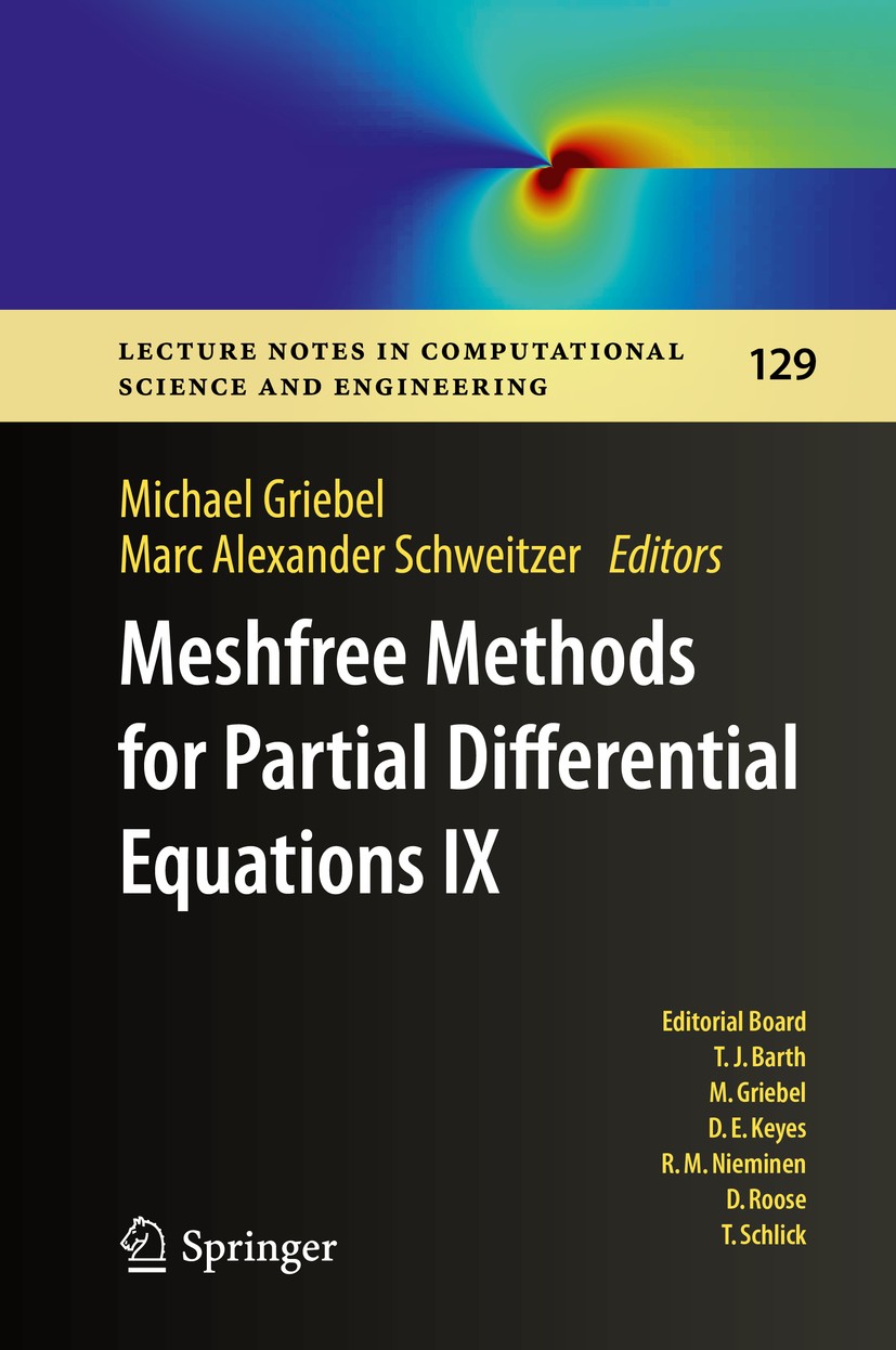Titlebook: Meshfree Methods for Partial Differential Equations IX; Michael Griebel,Marc Alexander Schweitzer Book 2019 Springer Nature Switzerland AG Titlebook: Meshfree Methods for Partial Differential Equations IX; Michael Griebel,Marc Alexander Schweitzer Book 2019 Springer Nature Switzerland AG