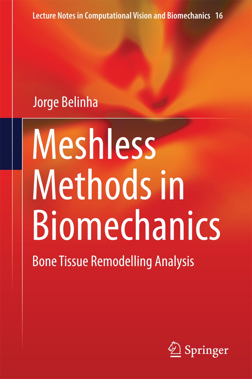 Titlebook: Meshless Methods in Biomechanics; Bone Tissue Remodell Jorge Belinha Book 2014 Springer International Publishing Switzerland 2014 Biomechan Titlebook: Meshless Methods in Biomechanics; Bone Tissue Remodell Jorge Belinha Book 2014 Springer International Publishing Switzerland 2014 Biomechan