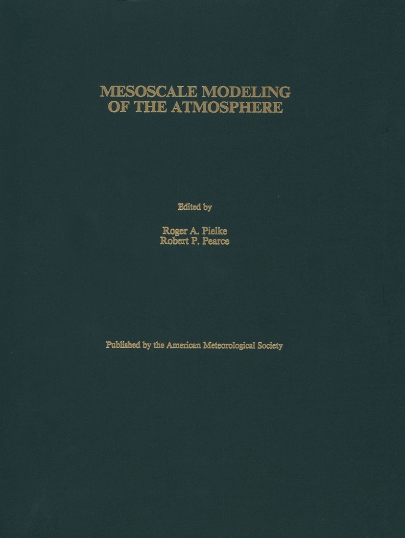 Titlebook: Mesoscale Modeling of the Atmosphere; Roger A. Pielke,Robert P. Pearce Book 1994 American Meteorological Society 1994 Boundary Conditions. Titlebook: Mesoscale Modeling of the Atmosphere; Roger A. Pielke,Robert P. Pearce Book 1994 American Meteorological Society 1994 Boundary Conditions.
