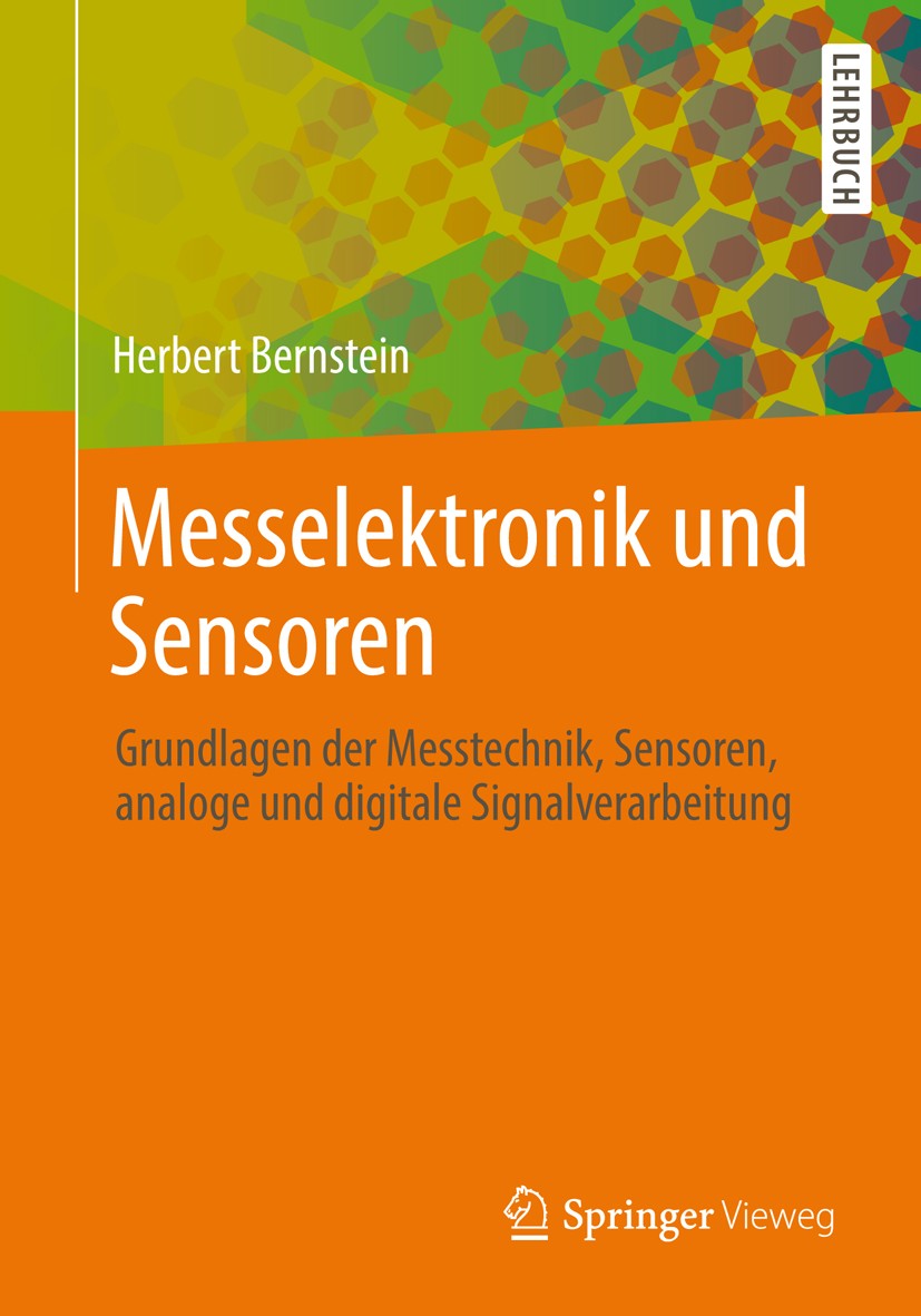 Titlebook: Messelektronik und Sensoren; Grundlagen der Messt Herbert Bernstein Textbook 20141st edition Springer Fachmedien Wiesbaden 2014 Anlagenbau. Titlebook: Messelektronik und Sensoren; Grundlagen der Messt Herbert Bernstein Textbook 20141st edition Springer Fachmedien Wiesbaden 2014 Anlagenbau.