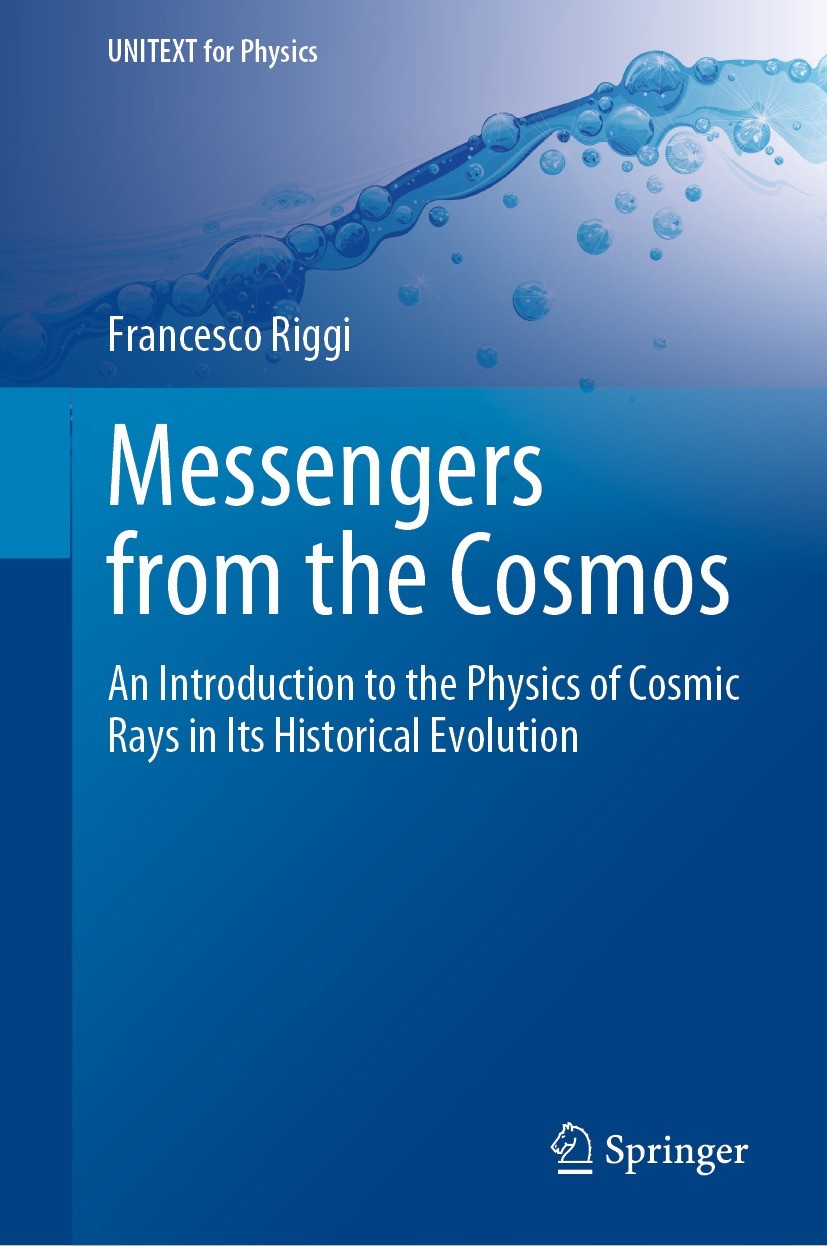 Titlebook: Messengers from the Cosmos; An Introduction to t Francesco Riggi Textbook 2023 The Editor(s) (if applicable) and The Author(s), under exclu Titlebook: Messengers from the Cosmos; An Introduction to t Francesco Riggi Textbook 2023 The Editor(s) (if applicable) and The Author(s), under exclu