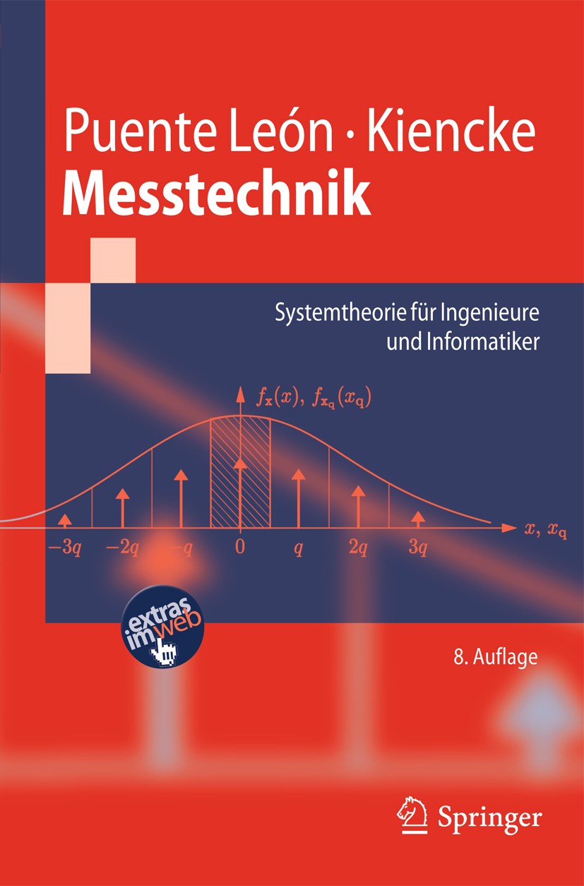 Titlebook: Messtechnik; Systemtheorie für In Fernando Puente León,Uwe Kiencke Textbook 20118th edition Springer-Verlag Berlin Heidelberg 2011 Automati Titlebook: Messtechnik; Systemtheorie für In Fernando Puente León,Uwe Kiencke Textbook 20118th edition Springer-Verlag Berlin Heidelberg 2011 Automati