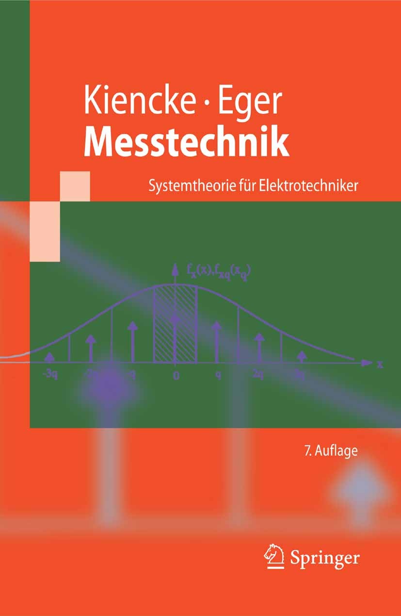 Titlebook: Messtechnik; Systemtheorie für El Uwe Kiencke,Ralf Eger Textbook 20087th edition Springer-Verlag Berlin Heidelberg 2008 Datenerfassung.Fehl Titlebook: Messtechnik; Systemtheorie für El Uwe Kiencke,Ralf Eger Textbook 20087th edition Springer-Verlag Berlin Heidelberg 2008 Datenerfassung.Fehl