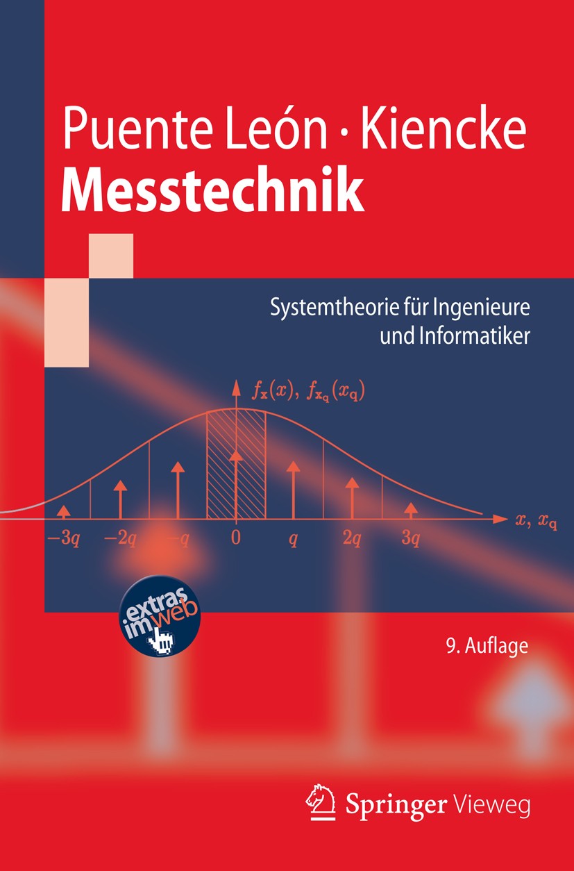 Titlebook: Messtechnik; Systemtheorie für In Fernando Puente León,Uwe Kiencke Textbook 20129th edition Springer-Verlag Berlin Heidelberg 2012 Automati Titlebook: Messtechnik; Systemtheorie für In Fernando Puente León,Uwe Kiencke Textbook 20129th edition Springer-Verlag Berlin Heidelberg 2012 Automati