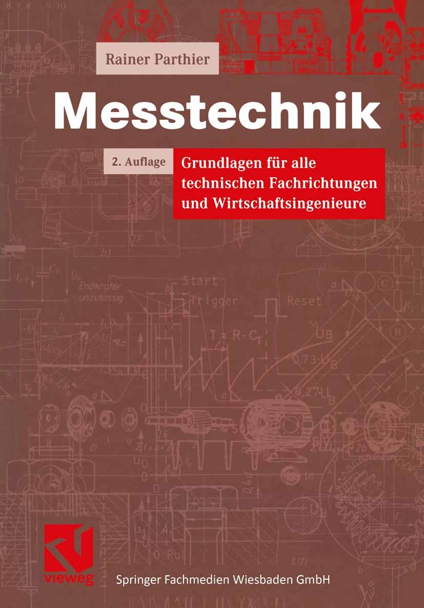 Titlebook: Messtechnik; Grundlagen für alle Rainer Parthier Textbook 20042nd edition Springer Fachmedien Wiesbaden 2004 Messabweichung.Messeinrichtun Titlebook: Messtechnik; Grundlagen für alle Rainer Parthier Textbook 20042nd edition Springer Fachmedien Wiesbaden 2004 Messabweichung.Messeinrichtun