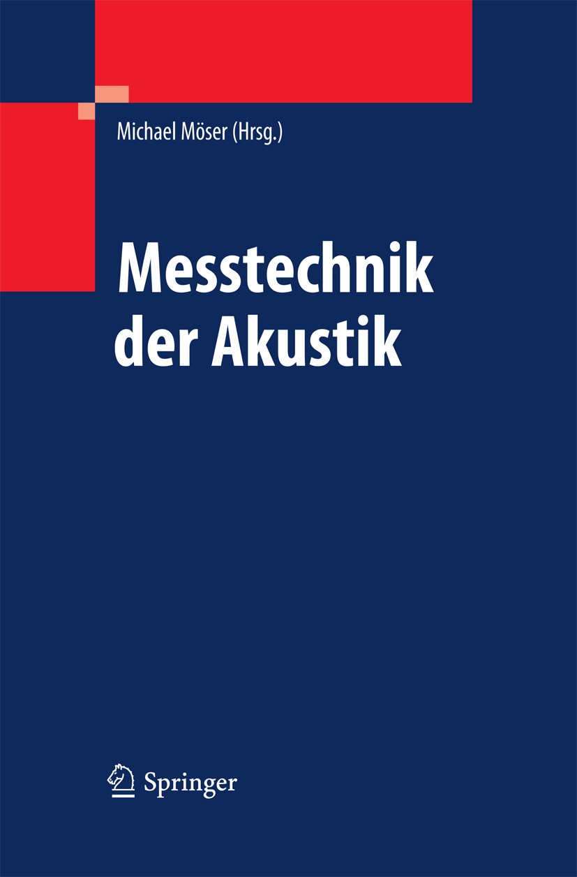 Titlebook: Messtechnik der Akustik; Michael Möser Book 2010 Springer-Verlag Berlin Heidelberg 2010 Akustik.Digitale Signalverarbeitung.Gehör.Messmitt Titlebook: Messtechnik der Akustik; Michael Möser Book 2010 Springer-Verlag Berlin Heidelberg 2010 Akustik.Digitale Signalverarbeitung.Gehör.Messmitt