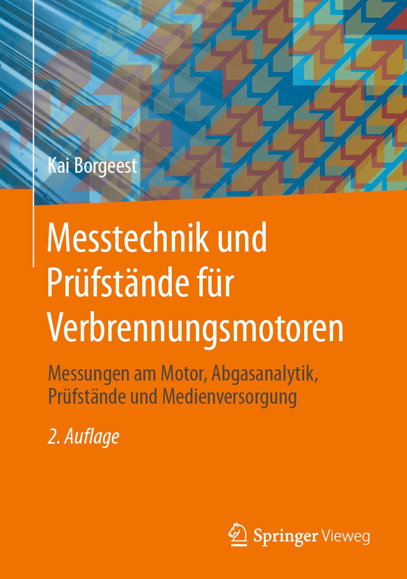 Titlebook: Messtechnik und Prüfstände für Verbrennungsmotoren; Messungen am Motor, Kai Borgeest Book 20202nd edition Der/die Herausgeber bzw. der/die Titlebook: Messtechnik und Prüfstände für Verbrennungsmotoren; Messungen am Motor, Kai Borgeest Book 20202nd edition Der/die Herausgeber bzw. der/die