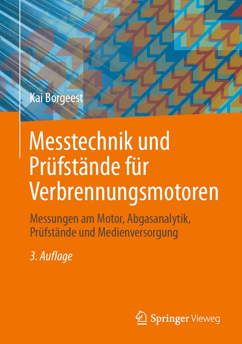 Titlebook: Messtechnik und Prüfstände für Verbrennungsmotoren; Messungen am Motor, Kai Borgeest Book 2024Latest edition Der/die Herausgeber bzw. der/ Titlebook: Messtechnik und Prüfstände für Verbrennungsmotoren; Messungen am Motor, Kai Borgeest Book 2024Latest edition Der/die Herausgeber bzw. der/