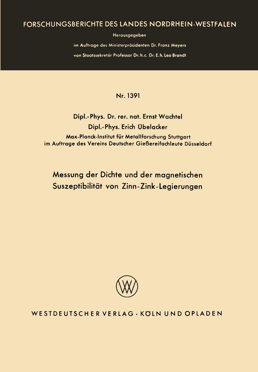 Titlebook: Messung der Dichte und der magnetischen Suszeptibilität von Zinn-Zink-Legierungen; Ernst Wachtel,Erich Übelacker Book 1964 Springer Fachme Titlebook: Messung der Dichte und der magnetischen Suszeptibilität von Zinn-Zink-Legierungen; Ernst Wachtel,Erich Übelacker Book 1964 Springer Fachme