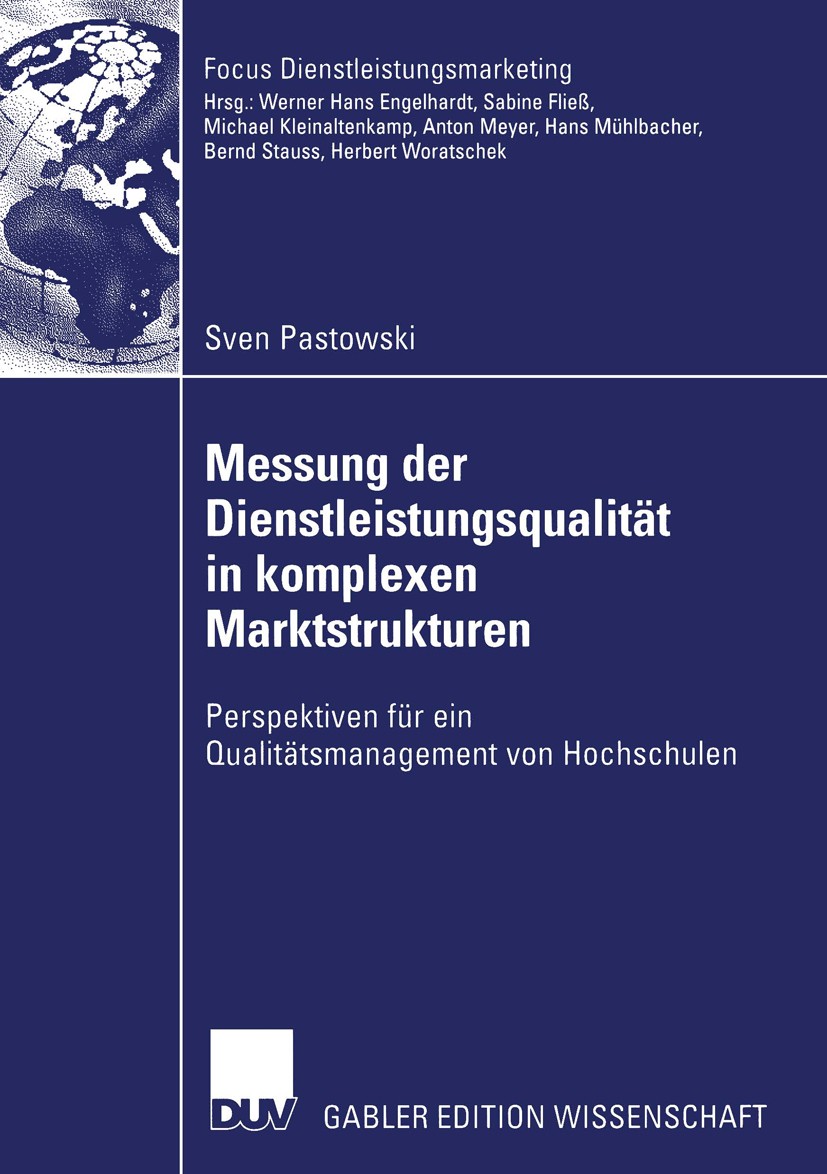 Titlebook: Messung der Dienstleistungsqualität in komplexen Marktstrukturen; Perspektiven für ein Sven Pastowski Book 2004 Deutscher Universitäts-Verl Titlebook: Messung der Dienstleistungsqualität in komplexen Marktstrukturen; Perspektiven für ein Sven Pastowski Book 2004 Deutscher Universitäts-Verl