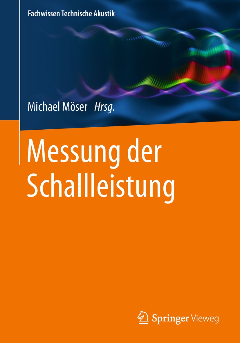 Titlebook: Messung der Schallleistung; Michael Möser Book 2018 Springer-Verlag GmbH Deutschland, ein Teil von Springer Nature 2018 Messung von Schall Titlebook: Messung der Schallleistung; Michael Möser Book 2018 Springer-Verlag GmbH Deutschland, ein Teil von Springer Nature 2018 Messung von Schall