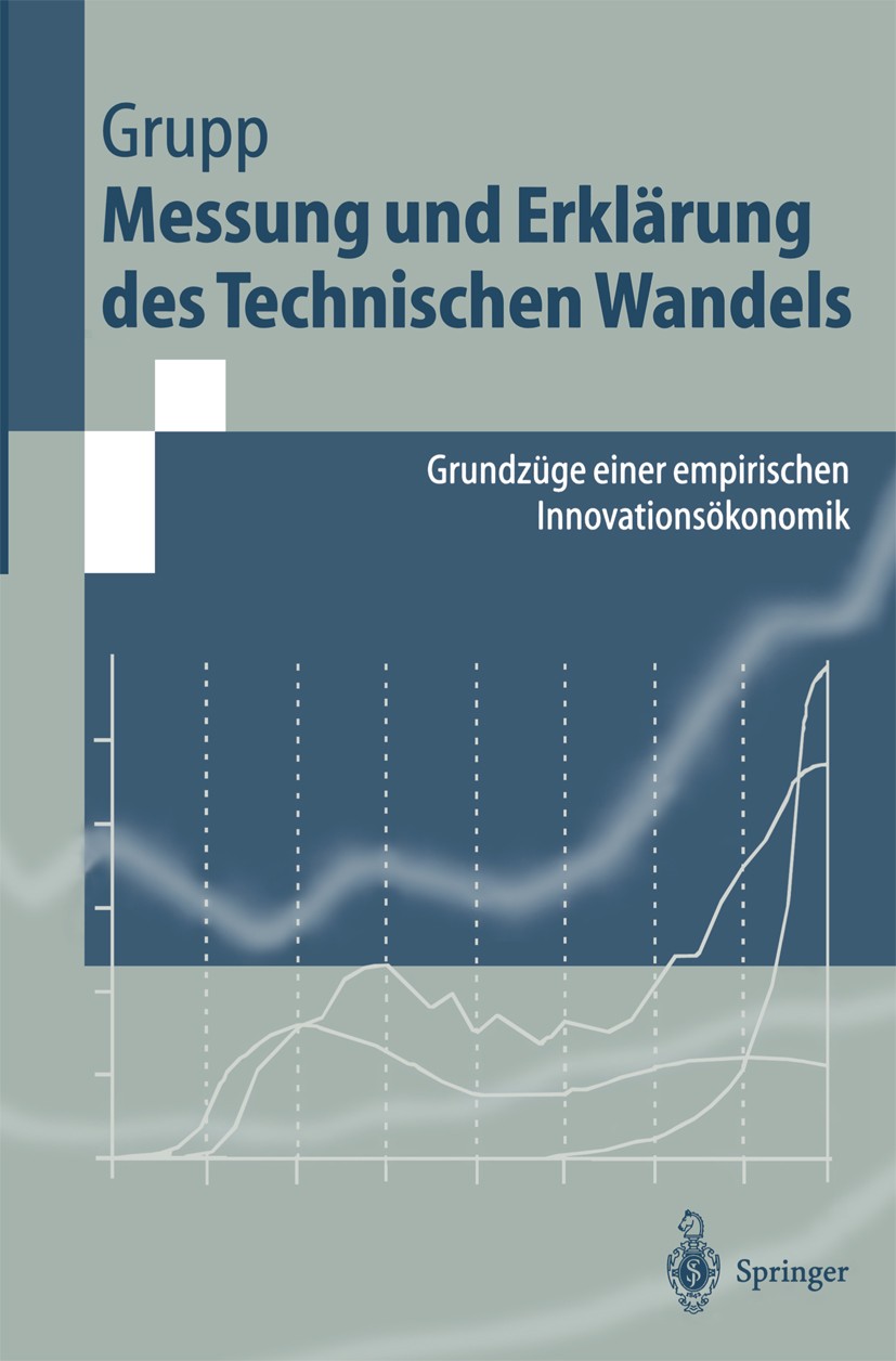 Titlebook: Messung und Erklärung des Technischen Wandels; Grundzüge einer empi Hariolf Grupp Textbook 1997 Springer-Verlag Berlin Heidelberg 1997 Entw Titlebook: Messung und Erklärung des Technischen Wandels; Grundzüge einer empi Hariolf Grupp Textbook 1997 Springer-Verlag Berlin Heidelberg 1997 Entw