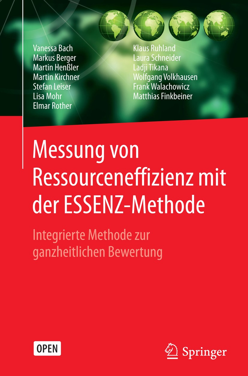 Titlebook: Messung von Ressourceneffizienz mit der ESSENZ-Methode; Integrierte Methode Vanessa Bach,Markus Berger,Matthias Finkbeiner Book‘‘‘‘‘‘‘‘ 20 Titlebook: Messung von Ressourceneffizienz mit der ESSENZ-Methode; Integrierte Methode Vanessa Bach,Markus Berger,Matthias Finkbeiner Book‘‘‘‘‘‘‘‘ 20