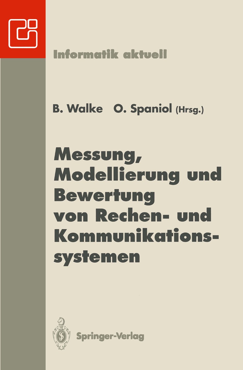 Titlebook: Messung, Modellierung und Bewertung von Rechen- und Kommunikationssystemen; 7. ITG/GI-Fachtagung B. Walke,O. Spaniol Conference proceedings Titlebook: Messung, Modellierung und Bewertung von Rechen- und Kommunikationssystemen; 7. ITG/GI-Fachtagung B. Walke,O. Spaniol Conference proceedings