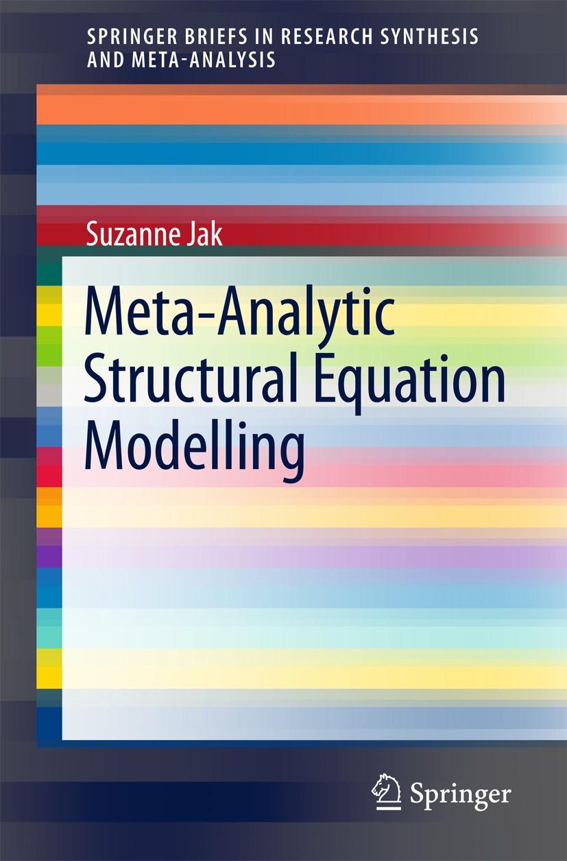 Titlebook: Meta-Analytic Structural Equation Modelling; Suzanne Jak Book 2015 The Editor(s) (if applicable) and The Author(s), under exclusive licens Titlebook: Meta-Analytic Structural Equation Modelling; Suzanne Jak Book 2015 The Editor(s) (if applicable) and The Author(s), under exclusive licens