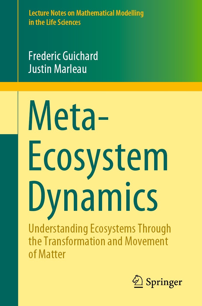 Titlebook: Meta-Ecosystem Dynamics; Understanding Ecosys Frederic Guichard,Justin Marleau Book 2021 The Editor(s) (if applicable) and The Author(s), u Titlebook: Meta-Ecosystem Dynamics; Understanding Ecosys Frederic Guichard,Justin Marleau Book 2021 The Editor(s) (if applicable) and The Author(s), u
